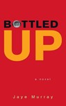 Bottled Up - Jaye Murray - 9780142402405
