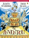 So You Want to Be an Inventor? - Judith St. George - 9780142404607