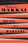 Music for Wartime - Rebecca Makkai - 9780143109235
