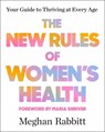 The New Rules of Women's Health - Meghan Rabbitt ; Maria Shriver - 9780143137962