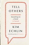 Tell Others - Kim Echlin - 9780143185871