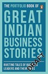 The Portfolio Book of Great Indian Business Stories - Penguin Random House India - 9780143425243