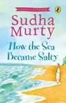 How the Sea Became Salty - Sudha Murty - 9780143451402