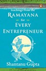 Teachings from the Ramayana for Every Entrepreneur - Shantanu Gupta - 9780143473770