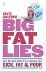 Big Fat Lies: How the Diet Industry Is Making You Sick, Fat & Poor - David Gillespie - 9780143573708