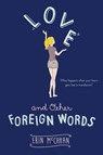 Love and Other Foreign Words - MCCAHAN,  Erin - 9780147509598