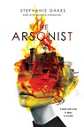 The Arsonist - Stephanie Oakes - 9780147510174