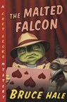 The Malted Falcon - Hale Bruce Hale - 9780152167127
