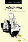 Aspiration - Agnes (Associate Professor of Philosophy Callard - 9780190085148