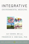 Integrative Environmental Medicine - ALY (FOUNDER AND DIRECTOR,  Founder and Director, Integrative Rheumatology Associates) Cohen ; Frederick S. (Curators' Professor, Division of Biological Sciences, Curators' Professor, Division of Biological Sciences, University of Missouri-Columbia) vom Saal - 9780190490911