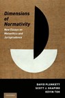 Dimensions of Normativity - DAVID (ASSOCIATE PROFESSOR,  Philosophy Department, Associate Professor, Philosophy Department, Dartmouth College) Plunkett ; Scott J. (Charles F Southmayd Professor of Law and Professor of Philosophy, Charles F Southmayd Professor of Law and Professor of Philosophy, Yale Law School) Shapiro ; Kevin - 9780190640408
