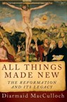 All Things Made New - Diarmaid Macculloch - 9780190692254