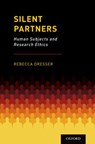 Silent Partners - REBECCA (DANIEL NOYES KIRBY PROFESSOR OF LAW; PROFESSOR OF ETHICS IN MEDICINE,  Daniel Noyes Kirby Professor of Law; Professor of Ethics in Medicine, Washington University Law) Dresser - 9780190929183