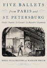 Five Ballets from Paris and St. Petersburg - Doug (Musicologist and dance historian Fullington ; Marian (Professor Emerita Smith - 9780190944513