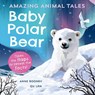 Amazing Animal Tales: Baby Polar Bear - Anne Rooney - 9780192780942