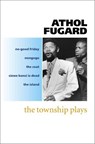 The Township Plays - Athol Fugard - 9780192829252