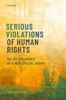 Serious Violations of Human Rights - ILIA (PROGRAMME DIRECTOR AND SENIOR LEGAL OFFICER,  Programme Director and Senior Legal Officer, Privacy International) Siatitsa - 9780192863041