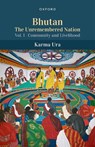Bhutan: The Unremembered Nation - KARMA (PRESIDENT,  President, Centre for Bhutan Studies and GNH in Bhutan) Ura - 9780192865403