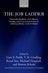 The Job Ladder - GARY S. (JOHN P. WINDMULLER PROFESSOR OF INTERNATIONAL AND COMPARATIVE LABOR AND PROFESSOR OF ECONOMICS,  John P. Windmuller Professor of International and Comparative Labor and Professor of Economics, Cornell University) Fields ; T. H. (Professor of Economics and Affiliate Professor of Public Polic - 9780192867339