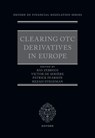 Clearing OTC Derivatives in Europe - Bas Zebregs ; Victor de Seriere ; Rezah Stegeman ; Patrick Pearson - 9780192868725