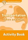 Oxford Read and Discover: Level 5: Transportation Then and Now Activity Book - James Styring - 9780194645096