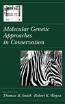 Molecular Genetic Approaches in Conservation - Thomas B. (Department of Biology Smith ; Robert K. (Department of Biology Wayne - 9780195095265