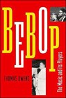 Bebop - THOMAS (PROFESSOR OF MUSIC,  Professor of Music, El Camino College, Torrance, California) Owens - 9780195106510