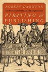 Pirating and Publishing - Robert (Carl H. Pforzheimer University Professor Darnton - 9780195144529