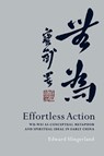 Effortless Action - Edward (Assistant Professor of East Asian Languages Slingerland - 9780195314878