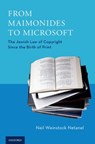 From Maimonides to Microsoft - NEIL WEINSTOCK (PETE KAMERON ENDOWED CHAIR IN LAW,  Pete Kameron Endowed Chair in Law, UCLA School of Law) Netanel ; David (Of Counsel to Irell & Manella LLP; Professor from Practice, UCLA School of Law) Nimmer - 9780195371994