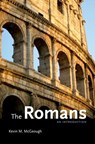 The Romans - KEVIN M (ASSISTANT PROFESSOR,  Liberal Education Program, Assistant Professor, Liberal Education Program, University of Lethbridge) McGeough - 9780195379860