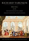 The Oxford History of Western Music: Volume 2: Music In The Seventeenth And Eighteenth Centuries - Richard (Professor of musicology Taruskin - 9780195384826