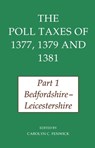 The Poll Taxes of 1377, 1379, and 1381: Part 1: Bedfordshire-Leicestershire - CAROLYN (PROGRAM VISITOR IN THE RESEARCH SCHOOL OF SOCIAL SCIENCE,  Program Visitor in the Research School of Social Science, Australian National University, Canberra) Fenwick - 9780197261866