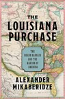 The Louisiana Purchase - Alexander (Professor of History and the Ruth Herring Noel Endowed Chair Mikaberidze - 9780197548141