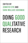 Doing Good Qualitative Research - Jennifer (Associate Professor of Political Science Cyr ; Sara Wallace (Chancellor's Fellow and Dean's Professor of Political Science Goodman - 9780197633144