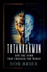 Tutankhamun and the Tomb that Changed the World - Bob (Senior Research Fellow at the C.W. Post Campus Brier - 9780197635056
