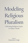 Modeling Religious Pluralism - Simran (Assistant Professor of Interreligious Histories Jeet Singh - 9780197745809