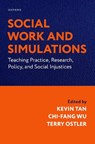 Social Work and Simulations - Kevin (Associate Dean for Engagement Tan ; Chi-Fang (Professor and PhD Program Director of Social Work Wu ; Terry (Professor Emerita of School of Social Work Ostler - 9780197770467