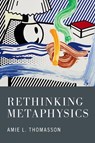 Rethinking Metaphysics - Amie (Daniel P. Stone Professor of Intellectual and Moral Philosophy Thomasson - 9780197787809