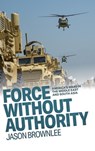 Force Without Authority - Jason (Professor of Government Brownlee - 9780197808634