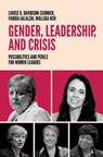 Gender, Leadership, and Crisis - Louise K. (Professor of Political Science Davidson-Schmich ; Farida (Professor of Political Science and Associate Dean of Global Initiatives and Engagement Jalalzai ; Malliga (Associate Professor of Politics Och - 9780197816950