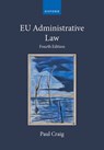 EU Administrative Law - Prof Paul (Emeritus Professor of English Law Craig - 9780197904237