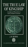 The True Law of Kingship - J. H. (Professor Emeritus Burns - 9780198203841