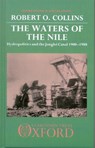 The Waters of the Nile - ROBERT O. (PROFESSOR OF HISTORY,  Professor of History, University of California at Santa Barbara) Collins - 9780198217848