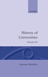 History of Universities: Volume IX: 1990 - LAURENCE (FELLOW AND TUTOR IN HISTORY,  Fellow and Tutor in History, Magdalen College, Oxford) Brockliss - 9780198227267
