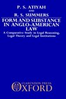 Form and Substance in Anglo-American Law - P. S. (SOMETIME PROFESSOR OF ENGLISH LAW,  Sometime Professor of English Law, University of Oxford) Atiyah ; R. S. (McRoberts Professor of Law, Cornell University, and Arthur L. Goodhart Visiting Professor of Legal Science, McRoberts Professor of Law, Cornell University, and Arthur L. Goodhart Visit - 9780198255772