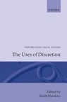 The Uses of Discretion - KEITH (READER IN LAW AND SOCIETY,  and Fellow and Tutor, Reader in Law and Society, and Fellow and Tutor, Oriel College, Oxford) Hawkins - 9780198259503