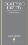 Legality and Locality - MARTIN (PROFESSOR OF LAW,  Professor of Law, University of Manchester) Loughlin - 9780198260158