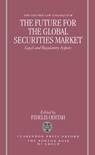 The Future for the Global Securities Market - Legal and Regulatory Aspects - FIDELIS (BARRISTER,  Lecturer in Law, Barrister, Lecturer in Law, University of Oxford) Oditah - 9780198262190