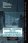 Social Change and the Experience of Unemployment - Duncan (Official Fellow Gallie ; Catherine (late Professor of Quantitative Methods Marsh ; Carolyn (Lecturer in Sociology Vogler - 9780198277828